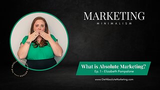 Ep 1 What is Absolute Marketing