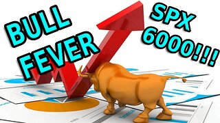 RED ALERT, BULL MARKET FEVER IN FULL EFFECT, SPX 6000?