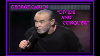 GEORGE CARLIN - DIVIDE AND CONQUER