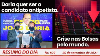 Doria quer ser o candidato antipetista. Crise nas Bolsas pelo mundo - Resumo do Dia nº 829 - 20/9/21