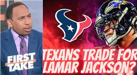 FIRST TAKE | "Blockbuster Trade from Houston Texans" Stephen A. LATEST offer will come Lamar Jackson