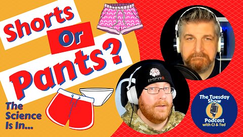 #42: Shorts Or Pants? The Science Is In...