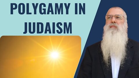 Parshat Ki teitzei Polygamy in Judaism