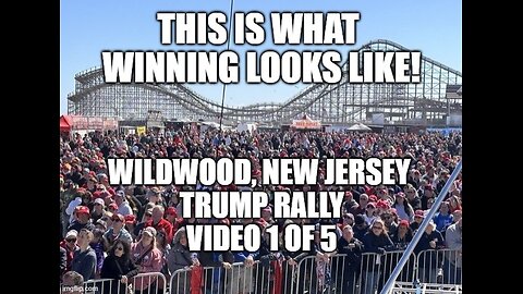 5/11/24 — Wildwood, New Jersey Rally was Epic! Posted by Trump 1/5