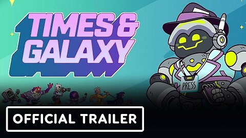 Times & Galaxy - Official Release Date Trailer