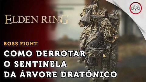 Elden Ring, Boss Fight, Como derrotar o Boss Sentinela da Árvore Dratônico | super dica PT-BR