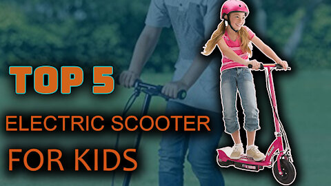Best 5 Electric Scooter For Kids Review