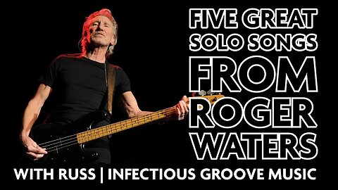 5 Solo Hidden Gems From Roger Waters with Russ | Infectious Groove Music
