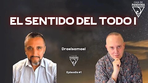 EL SENTIDO DEL TODO I con Draelsamael