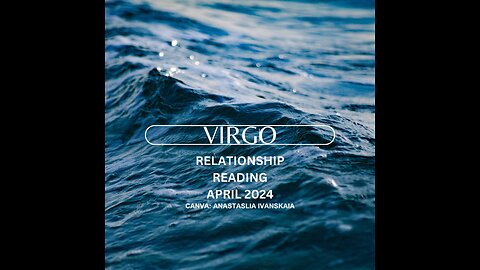 VIRGO-RELATIONSHIP READING: "APPROACHING THIS SITUATION WITH REASON & LOGIC"