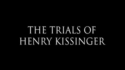 The Trials of Henry Kissinger