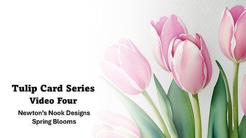 Tulip Card Series | Video Four
