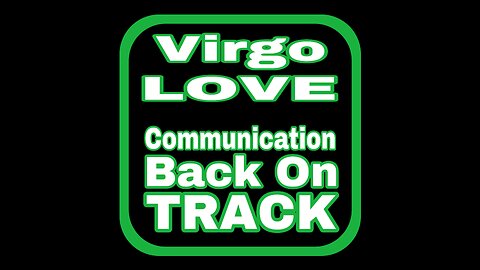 Virgo Love: Communication Gets On Track - History Creates The Foundation