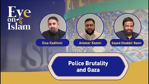 Eye On Islam: Police Brutality And Gaza