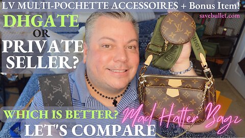 DHGATE or PRIVATE! WHICH IS BETTER? LV MULTI POCHETTE ACCESSOIRES from savebullet