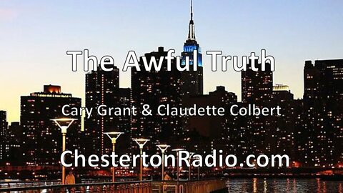 The Awful Truth - Cary Grant - Claudette Colbert - Lux Radio Theater