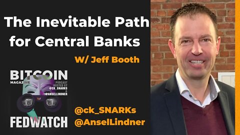 The Inevitable Path for Central Banks w/ Jeff Booth - Fed Watch 31