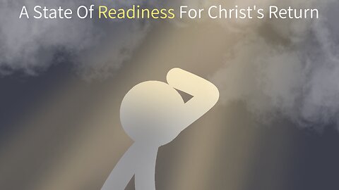 A State Of Readiness For Christ's Return