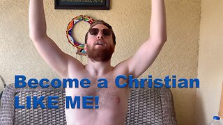 Be a Christian, Like ME!!