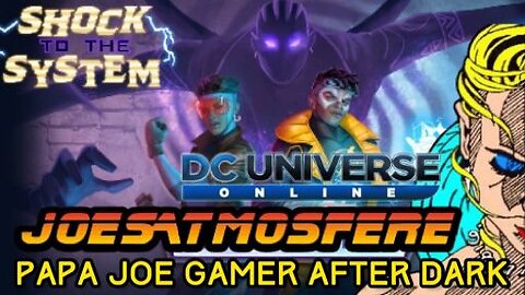 DC Universe Online: Shock to the System, Papa Joe Gamer After Dark