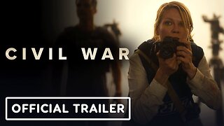 Civil War Official Trailer 2 HD