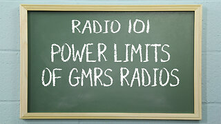 What are the power limits of GMRS radios? | Radio 101