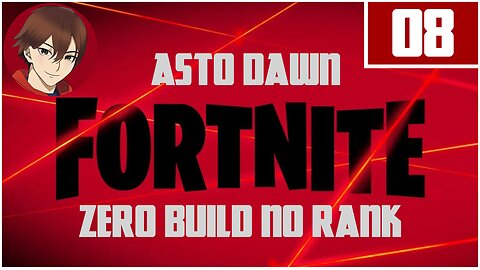 Astro Dawn - Fortnite Zero Build No Rank Battle: 08 - 2023