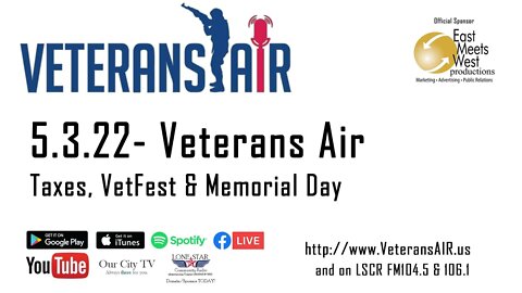 5.3.22 - Taxes, VetFest & Memorial Day - Veterans Air