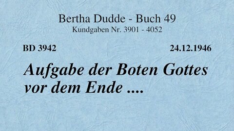 BD 3942 - AUFGABE DER BOTEN GOTTES VOR DEM ENDE ....