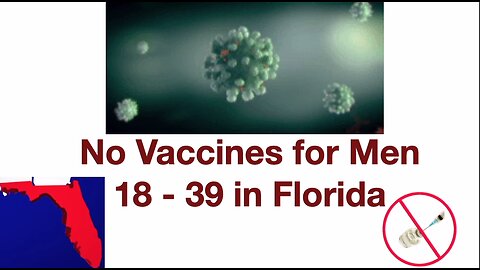 No Vaccine for Men 18 - 39 in Florida