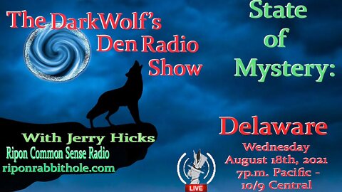 🐺The DarkWolf's Den Radio Show🐺EP 105 : State Of Mystery : Delaware