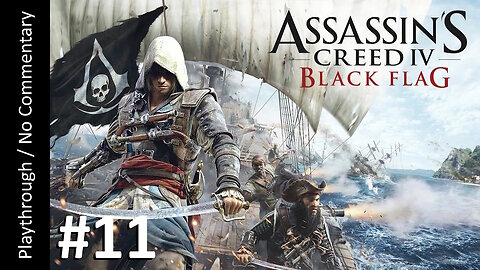 Assassin's Creed IV: Black Flag (Part 11) playthrough