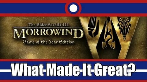 What Made The Elder Scrolls 3 Morrowind Great?