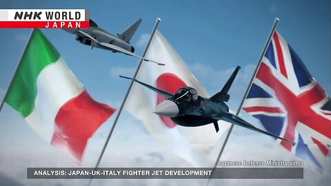 Analysis: Japan-UK-Italy fighter jet development programーNHK WORLD-JAPAN NEWS