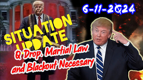 Situation Update 6/11/24 ~ Trump Return - Q Post - White Hats Intel ~ Derek Johnson Decode. SG Anon