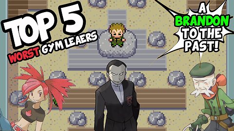 Top 5 WORST Pokemon Gym Leaders - ABrandonToThePast