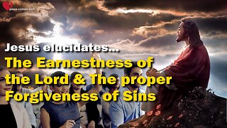 The Lord's Earnestness and the proper Forgiveness of Sins ❤️ The Great Gospel of John Jakob Lorber