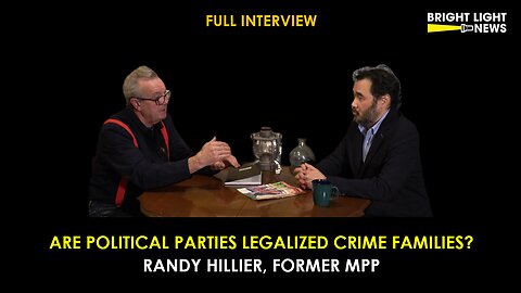 [INTERVIEW] Political Parties Should Be Seen As Legalized Crime Families -Randy Hillier, Former MPP