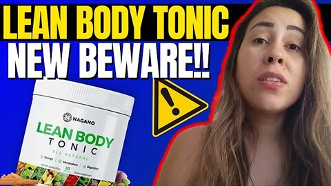 NAGANO LEAN BODY TONIC REVIEW (🚫⚠️NEW BEWARE!⚠️🚫) Lean Body Tonic Reviews - Nagano Lean Body Tonic
