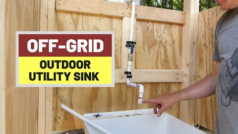 #142 Making An Off-Grid Outdoor Utility Sink