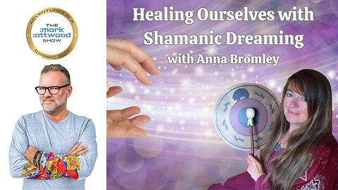 Healing Ourselves with Shamanic Dreaming