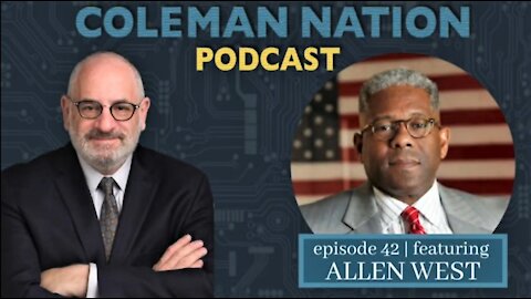 ColemanNation Podcast - Episode 42: Allen West | Don’t Mess with Allen West