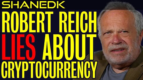 Robert Reich LIES About Crypto
