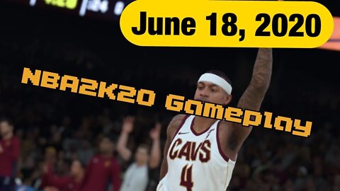 NBA2k20 Gameplay - 06.18.2020