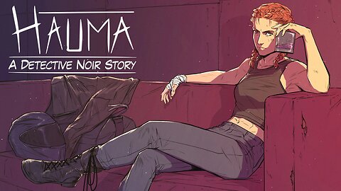 Going In Blind: Hauma - A Detective Noir Story Demo