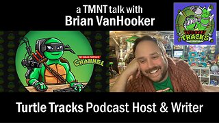 Interview: Brian VanHooker, Turtle Tracks Podcast Host and Writer