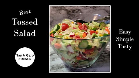How to make the Best Tossed Salad