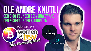 Ole Andre Knutli - CEO and Co-Founder -CoinSurvey Conversatiion 58# with the Women of BSV