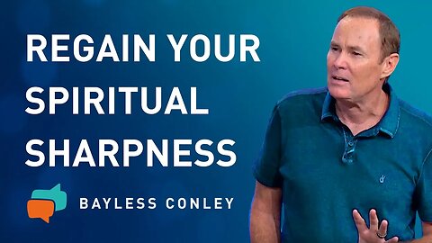 Regaining Your Cutting Edge (1/2) | Bayless Conley