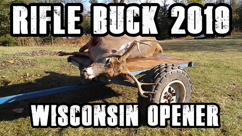 Rifle Buck 2019 Wisconsin Season Opener